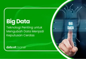 Panduan Lengkap Big Data Untuk Pemula Memahami Kekuatan Data Di Era Digital