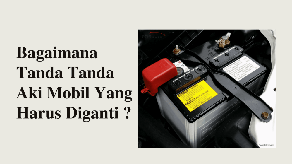 Tanda Tanda Baterai 12 Volt Mobil Perlu Diganti Panduan Lengkap Dan Cara Mendeteksinya